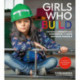 Girls Who Build: Inspiring Curiosity and Confidence to Make Anything Possible