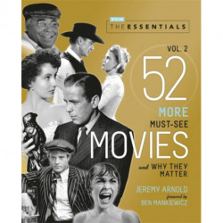 The Essentials Vol. 2: 52 More Must-See Movies and Why They Matter
