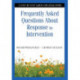 Frequently Asked Questions About Response to Intervention: A Step-by-Step Guide for Educators