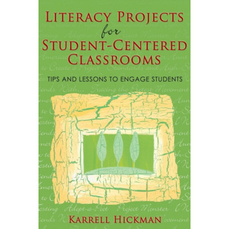 Literacy Projects for Student-Centered Classrooms: Tips and Lessons to Engage Students