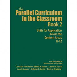The Parallel Curriculum in the Classroom, Book 2: Units for Application Across the Content Areas, K-12