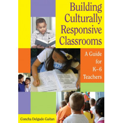 Building Culturally Responsive Classrooms: A Guide for K-6 Teachers