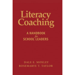 Literacy Coaching: A Handbook for School Leaders