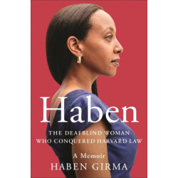Haben: The Deafblind Woman Who Conquered Harvard Law
