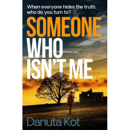 Someone Who Isn't Me: THE GRIPPING NEW NOVEL FROM THE DAGGER-AWARD WINNING AUTHOR