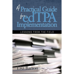 A Practical Guide for edTPA Implementation: Lessons From the Field