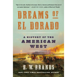 Dreams of El Dorado: A History of the American West