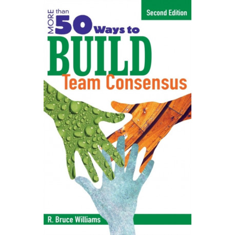More Than 50 Ways to Build Team Consensus