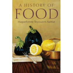 A History of Food, New and Expanded Edition