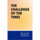 The Challenge of the Times