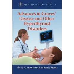 Advances in Graves' Disease and Other Hyperthyroid Disorders
