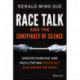 Race Talk and the Conspiracy of Silence: Understanding and Facilitating Difficult Dialogues on Race
