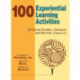 100 Experiential Learning Activities for Social Studies, Literature, and the Arts, Grades 5-12