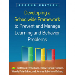 Developing a Schoolwide Framework to Prevent and Manage Learning and Behavior Problems, Second Edition