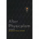 After Physicalism