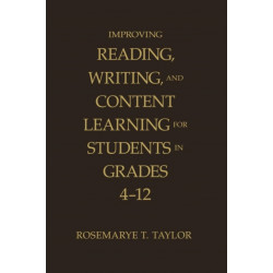 Improving Reading, Writing, and Content Learning for Students in Grades 4-12
