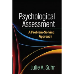 Psychological Assessment: A Problem-Solving Approach