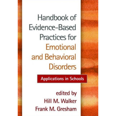 Handbook of Evidence-Based Practices for Emotional and Behavioral Disorders: Applications in Schools