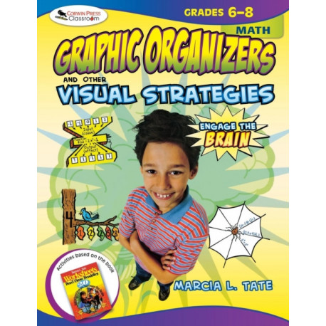 Engage the Brain: Graphic Organizers and Other Visual Strategies, Math, Grades 6–8