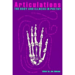 Articulations: The Body and Illness in Poetry