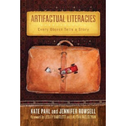 Artifactual Literacies: Every Object Tells a Story