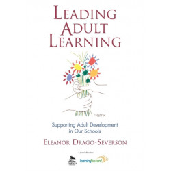 Leading Adult Learning: Supporting Adult Development in Our Schools