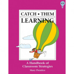 Catch Them Learning: A Handbook of Classroom Strategies