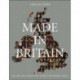 Made in Britain: The Men and Women Who Shaped the Modern World