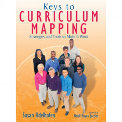 Keys to Curriculum Mapping: Strategies and Tools to Make It Work