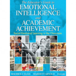 The Educator's Guide to Emotional Intelligence and Academic Achievement: Social-Emotional Learning in the Classroom