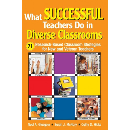 What Successful Teachers Do in Diverse Classrooms: 71 Research-Based Classroom Strategies for New and Veteran Teachers