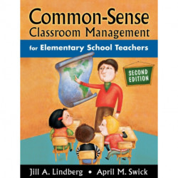 Common-Sense Classroom Management for Elementary School Teachers
