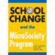 School Change and the MicroSociety® Program