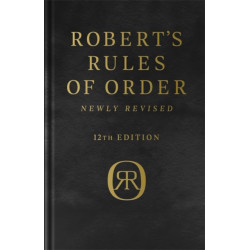 Robert's Rules of Order Newly Revised, Deluxe 12th edition