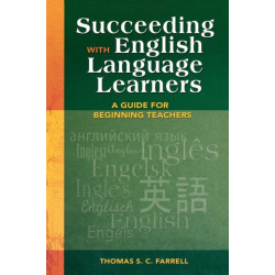 Succeeding with English Language Learners: A Guide for Beginning Teachers