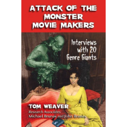 Attack of the Monster Movie Makers: Interviews with 20 Genre Giants