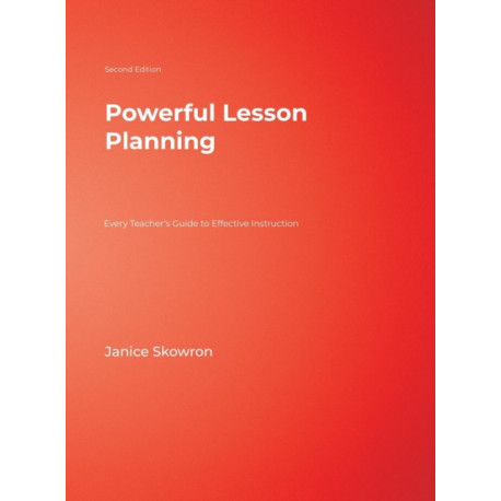 Powerful Lesson Planning: Every Teacher’s Guide to Effective Instruction
