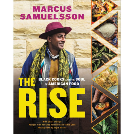 The The Rise : Black Cooks and the Soul of American Food: a Cookbook: Black Cooks and the Soul of American Food: a Cookbook