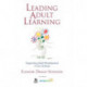 Leading Adult Learning: Supporting Adult Development in Our Schools