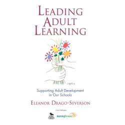 Leading Adult Learning: Supporting Adult Development in Our Schools