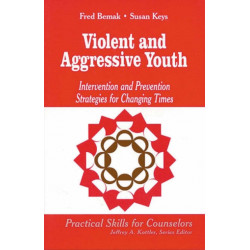 Violent and Aggressive Youth: Intervention and Prevention Strategies for Changing Times