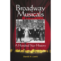 Broadway Musicals: A Hundred Year History