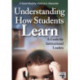 Understanding How Students Learn: A Guide for Instructional Leaders