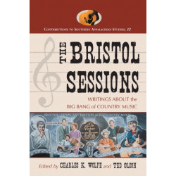 The Bristol Sessions: Writings About the Big Bang of Country Music