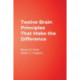 Twelve Brain Principles That Make the Difference