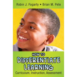 How to Differentiate Learning: Curriculum, Instruction, Assessment
