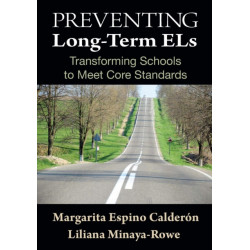 Preventing Long-Term ELs: Transforming Schools to Meet Core Standards