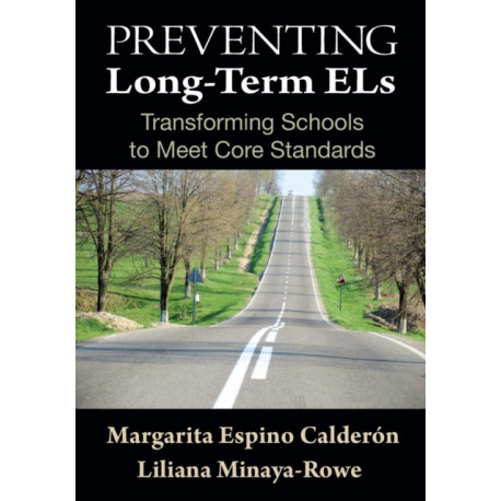 Preventing Long-Term ELs: Transforming Schools to Meet Core Standards