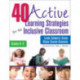 40 Active Learning Strategies for the Inclusive Classroom, Grades K–5