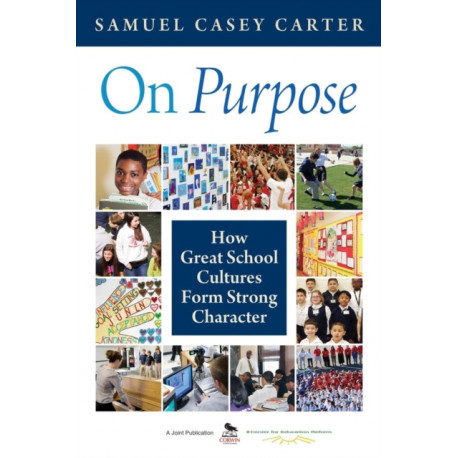 On Purpose: How Great School Cultures Form Strong Character